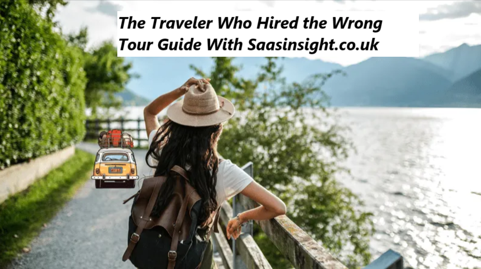 The Traveler Who Hired the Wrong Tour Guide